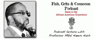 Prof. Mikal Naeem Nash: Islam in the African-American Experience